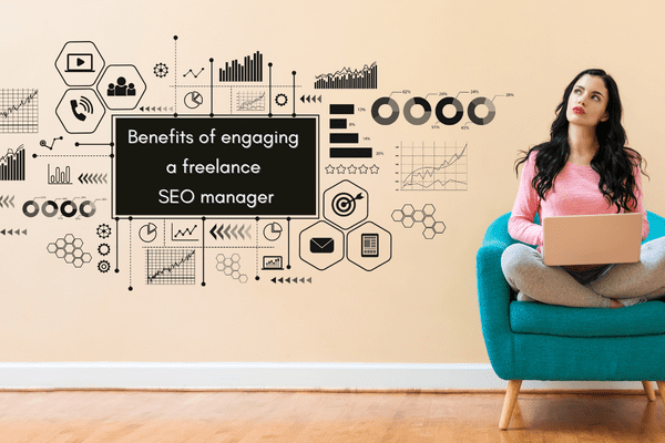Freelance SEO Manager - 4 Major Benefits of Engaging One